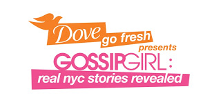 Dove Fresh Presents…Gossip Girl: Real NYC Stories Revealed