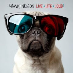 Hawk Nelson Lives Life Loud