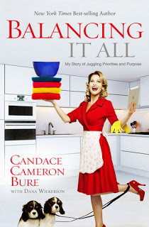 Book Review – Balancing It All: My Story of Juggling Priorities and Purpose by Candace Cameron Bure