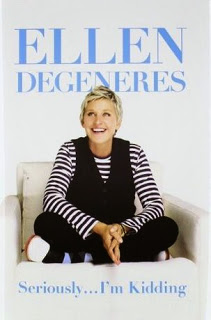 Book Review: Seriously… I’m Kidding by Ellen DeGeneres