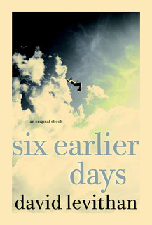 Novella Review: Six Earlier Days by David Levithan