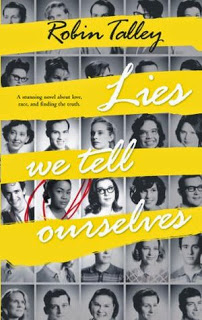 Book Review: Lies We Tell Ourselves by Robin Talley