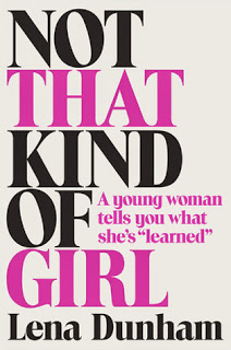 Book Review: Not That Kind of Girl by Lena Dunham