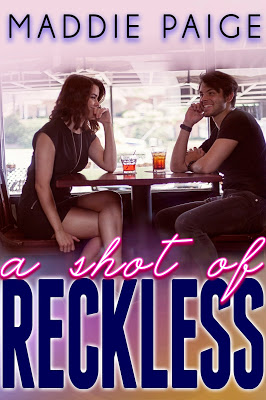 Cover Reveal: A Shot of Reckless by Maddie Paige