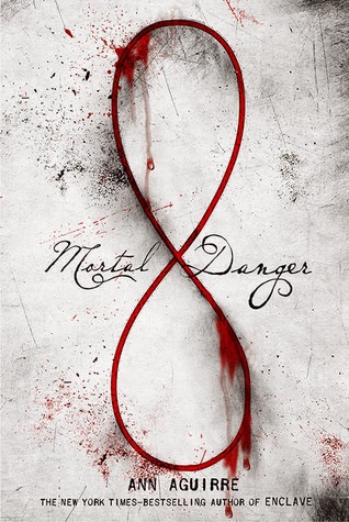 Mortal Danger (Immortal Game #1) by Ann Aguirre