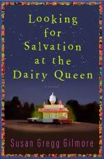 My Thoughts On:  Looking for Salvation at the Dairy Queen by Susan Gregg Gilmore