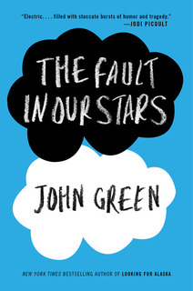 …On The Fault in Our Stars by John Green