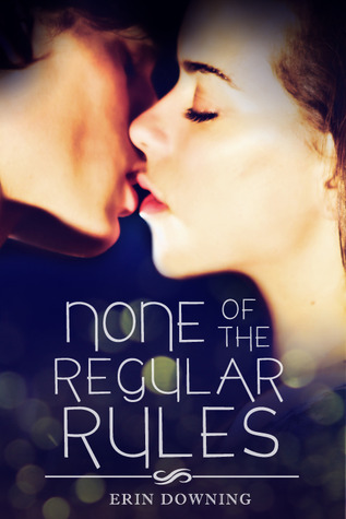 Blog Tour: None of The Regular Rules by Erin Downing + GIVEAWAY!