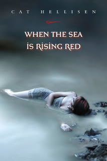 My Thoughts On:  When The Sea Is Rising Red by Cat Hellisen