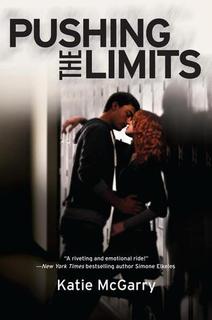 My Thoughts On: Pushing the Limits by Katie McGarry