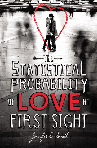 The Statistical Probability of Love at First Sight by Jennifer E. Smith Review