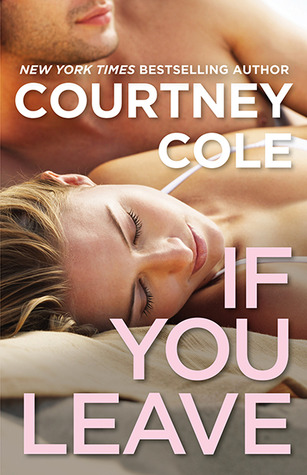 If You Leave by Courtney Cole Review Guest Post + Giveaway