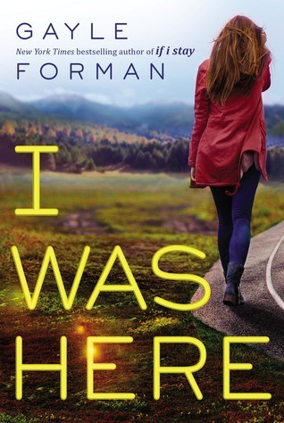 Review | I Was Here by Gayle Forman