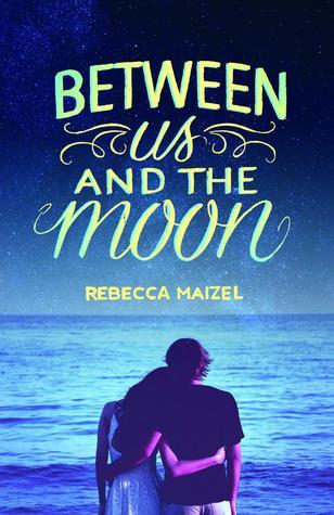Review | Between Us and the Moon by Rebecca Maizel