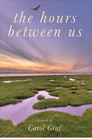Must Read “The Hours Between Us” By Carol Graf
