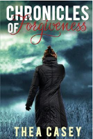 Book Review: Chronicles of Forgiveness By Thea Casey