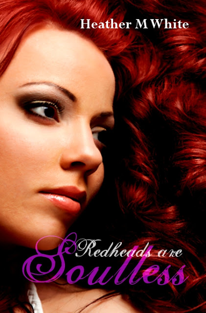 COVER REVEAL!!!  Redheads are Soulless by Heather M. White