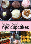 Sisters’ Guide to NYC Cupcakes by Nanette McClain, Nerissa Pinkston, and Nichelle Walters