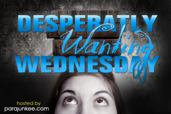 Desperately Wanting Wednesdays:  Second Series Salivations
