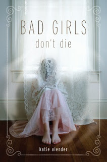 Bad Girls Don’t Die by Katie Alender