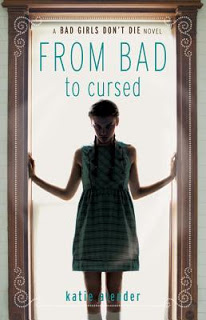 From Bad to Cursed (Bad Girls Don’t Die #2) by Katie Alender