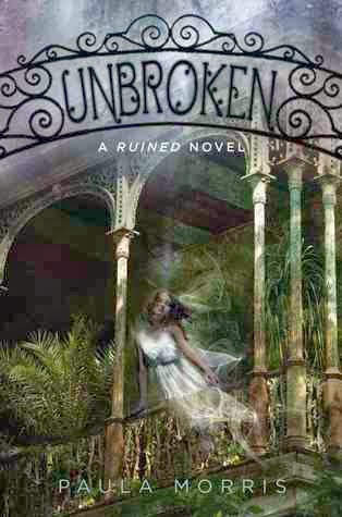 Review:  Unbroken (Ruined #2) by Paula Morris