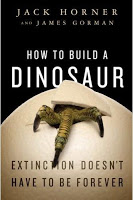 Book Review 53:  How to Build a Dinosaur by Jack Horner