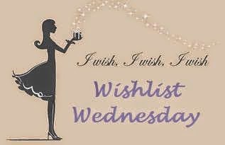 Wishlist Wednesday June 18th, 2014