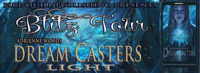 Book Blitz:  Dream Casters:  Light by Adrienne Woods