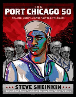 Review:  The Port Chicago 50:  Disaster, Mutiny, and the Fight for Civil Rights by Steven Sheinkin