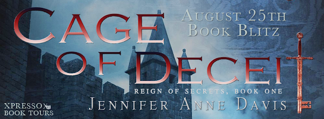 Book Blitz and Giveaway:  Cage of Deceit (Reign of Secrets #1) by Jennifer Anne Davis