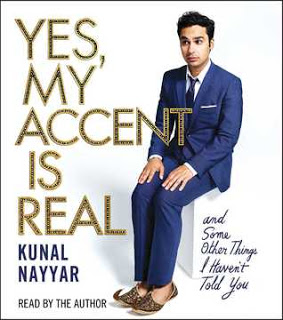 Audiobook Review:  Yes, My Accent is Real: and Some Other Things I Haven’t Told You by Kunal Nayyar