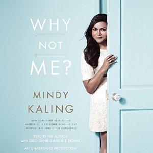 Audiobook Review:  Why Not Me?  by Mindy Kaling