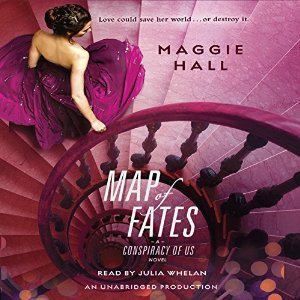 Audiobook Review:  Map of Fates (The Conspiracy of Us #2) by Maggie Hall