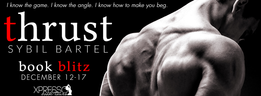 Book Blitz and Giveaway:  Thrust by Sybil Bartel