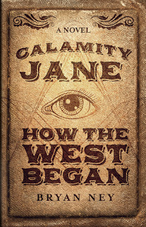 Review – Calamity Jane:  How the West Began by Bryan Ney