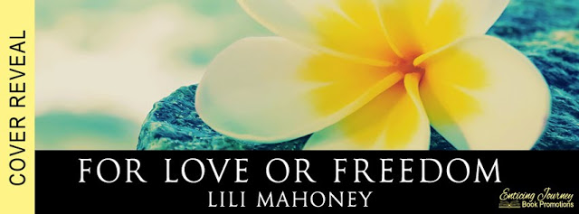 Cover Reveal:  For Love or Freedom by Lili Mahoney