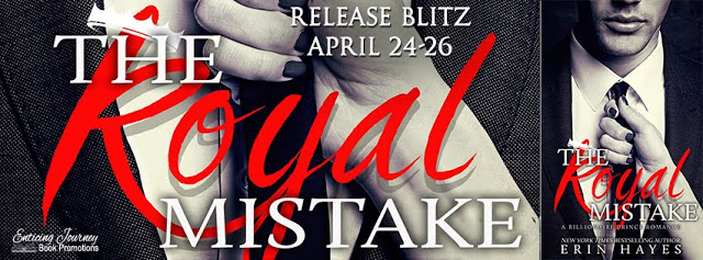 Release Blitz with Giveaway:  The Royal Mistake – A Billionaire Prince Romance by Erin Hayes