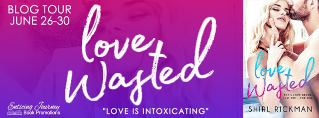 Blog Tour with Review and Giveaway:  Love Wasted by Shirl Rickman