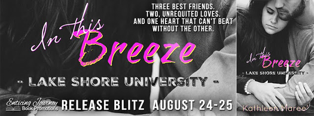 Release Blitz with Giveaway:  In This Breeze (Lakeshore University #1) by Kathleen Maree