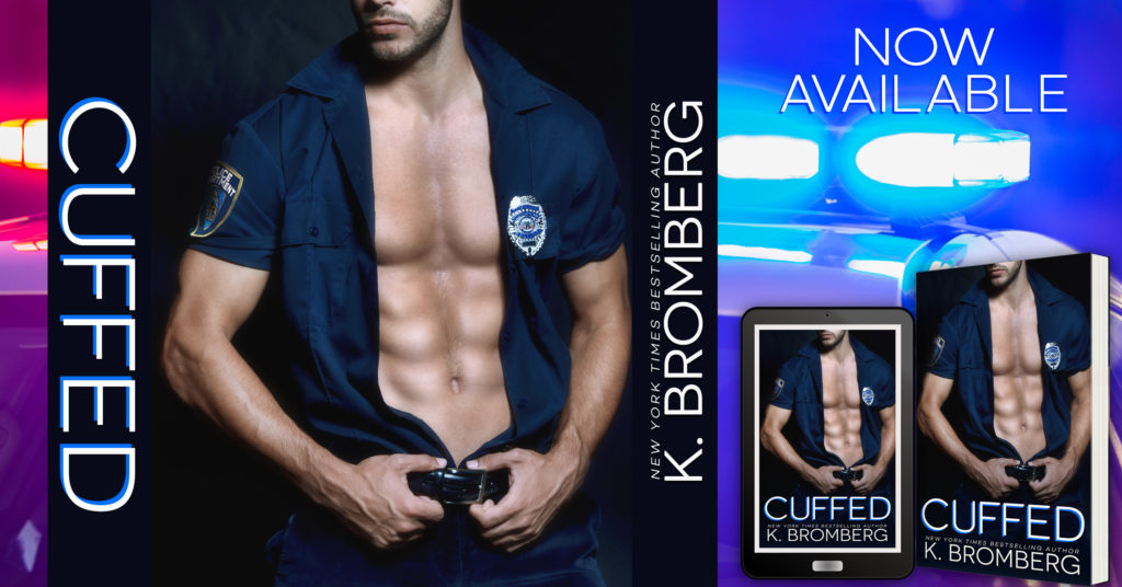 Release Day Blitz:  Cuffed by K. Bromberg