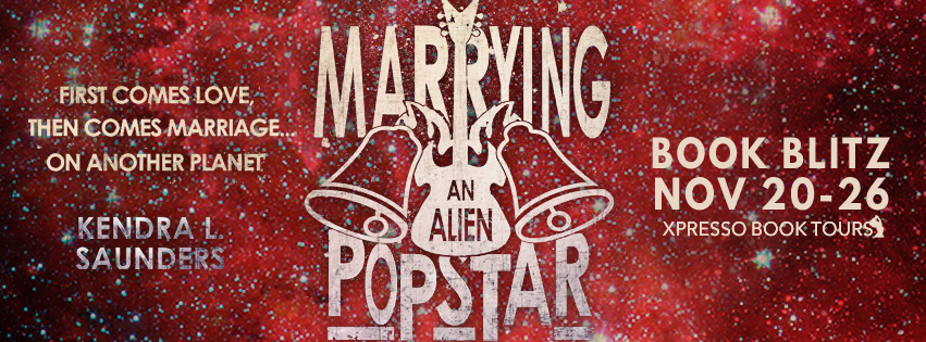 Book Blitz with Giveaway:  Marrying an Alien Pop Star (Alien Pop Star #3) by Kendra L. Saunders
