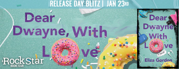 Release Day Blitz with Giveaway:  Dear Dwayne, With Love by Eliza Gordon