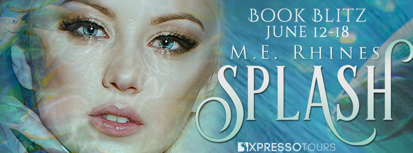 Book Blitz with Giveaway:  Splash (Mermaid Royalty #3) by M.E. Rhines