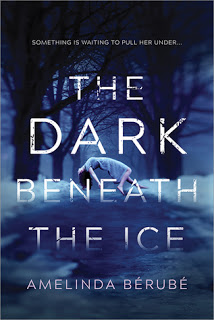 ARC Review:  The Dark Beneath the Ice by Amelinda Bérubé