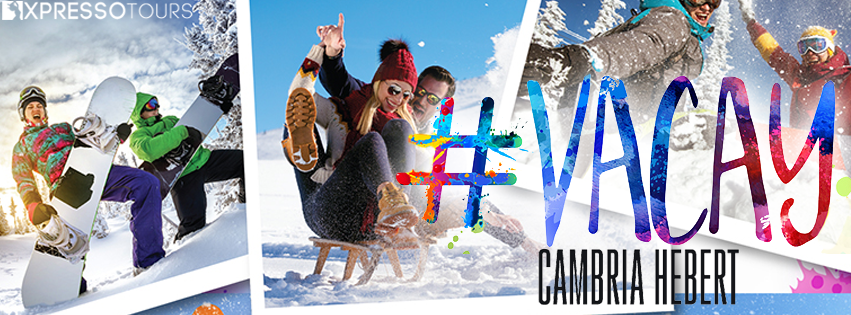 Cover Reveal:  #Vacay (A #Hashtag and BearPaw Resort Crossover Novella) by Cambria Hebert