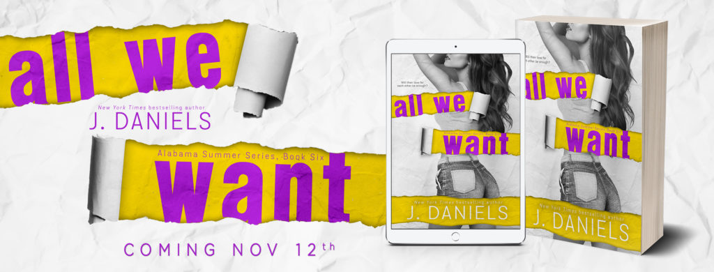 Cover Reveal:  All We Want (Alabama Summer #6) by J. Daniels