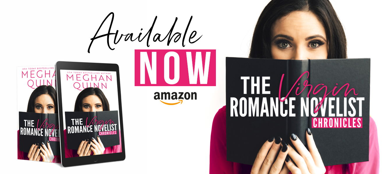Release Day Promo:  The Virgin Romance Novelist Chronicles by Meghan Quinn