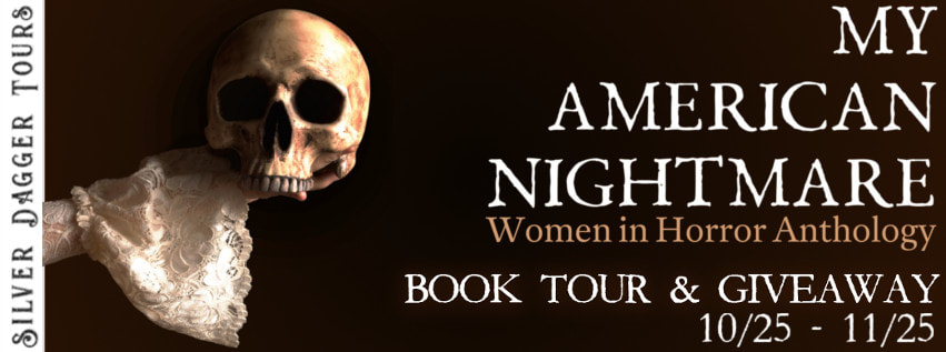 Blog Tour Excerpt with Giveaway – My American Nightmare:  Women in Horror Anthology
