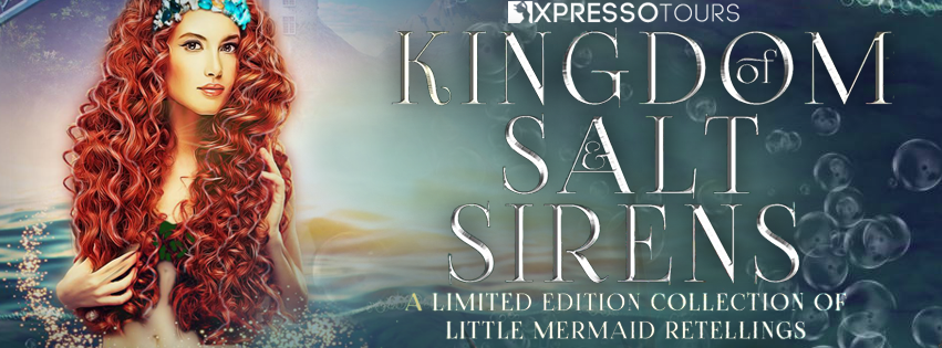 Cover Reveal:  Kingdom of Salt and Sirens – A Limited Edition Collection of Little Mermaid Retellings